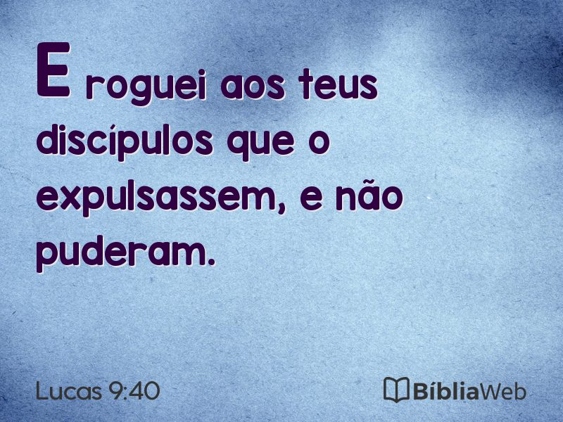 Lucas 9:40 em imagem para compartilhar