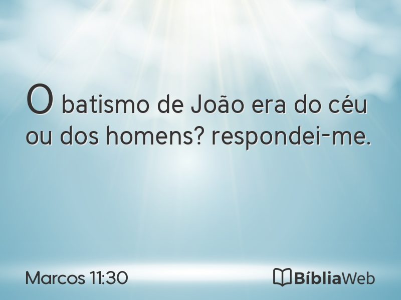 Marcos 11:30 em imagem para compartilhar