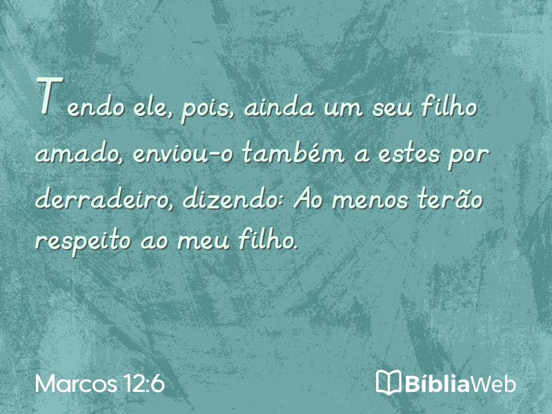 Marcos 12:6 em imagem para compartilhar