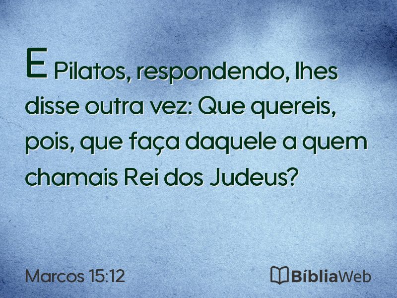 Marcos 15:12 em imagem para compartilhar
