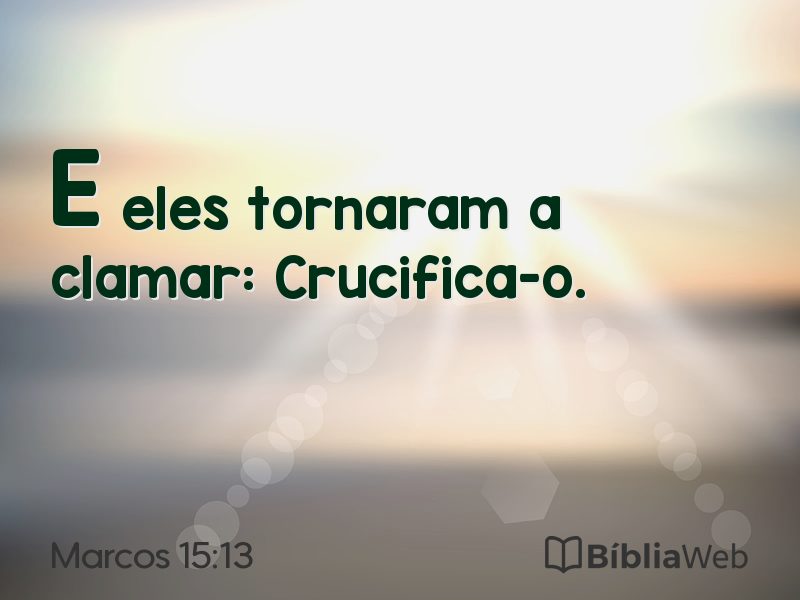 Marcos 15:13 em imagem para compartilhar