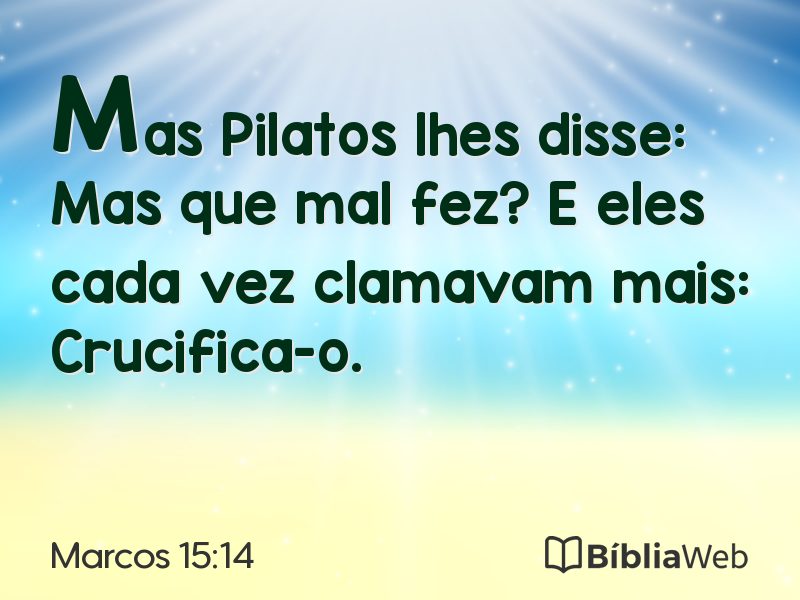 Marcos 15:14 em imagem para compartilhar