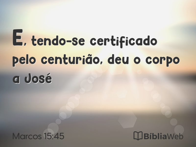 Marcos 15:45 em imagem para compartilhar
