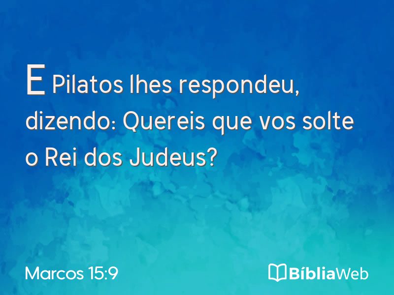 Marcos 15:9 em imagem para compartilhar