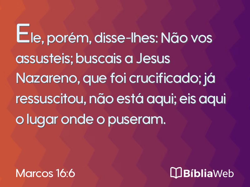 Marcos 16:6 em imagem para compartilhar