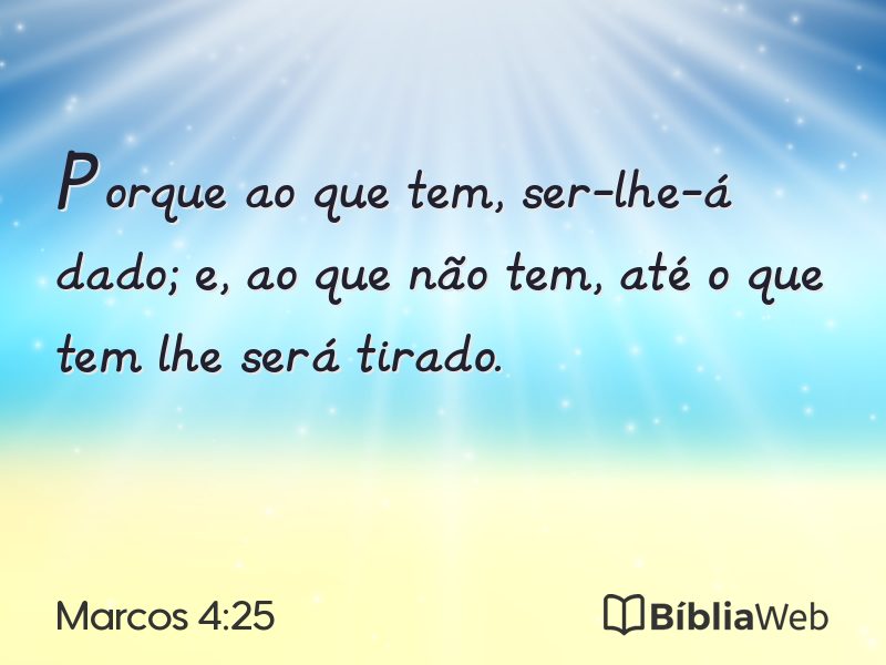 Marcos 4:25 em imagem para compartilhar
