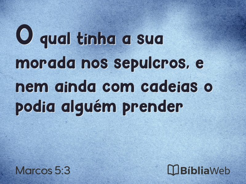 Marcos 5:3 em imagem para compartilhar