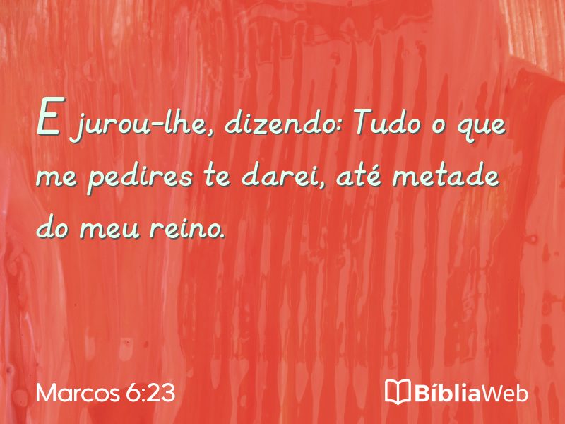 Marcos 6:23 em imagem para compartilhar