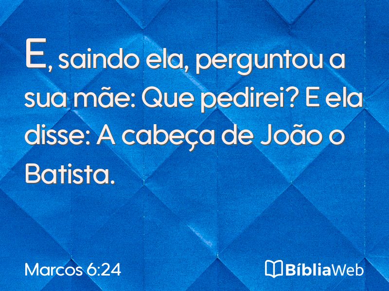 Marcos 6:24 em imagem para compartilhar