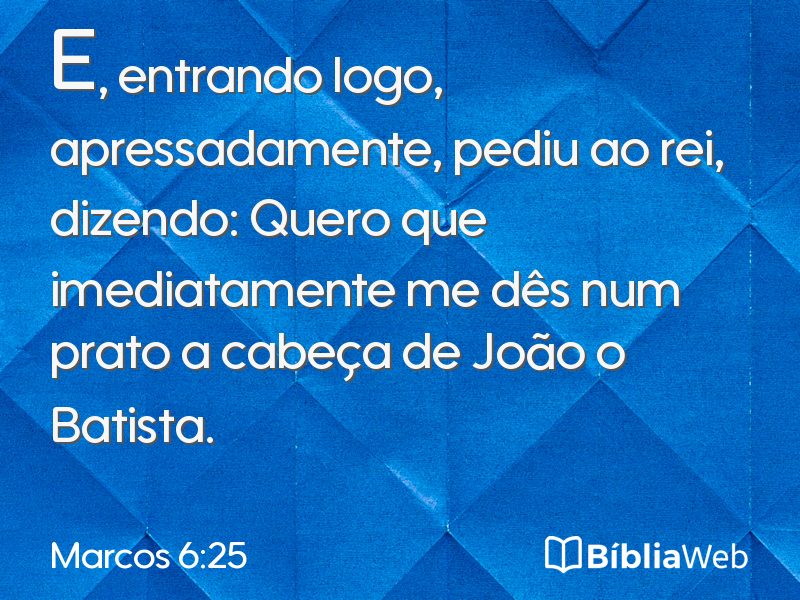 Marcos 6:25 em imagem para compartilhar