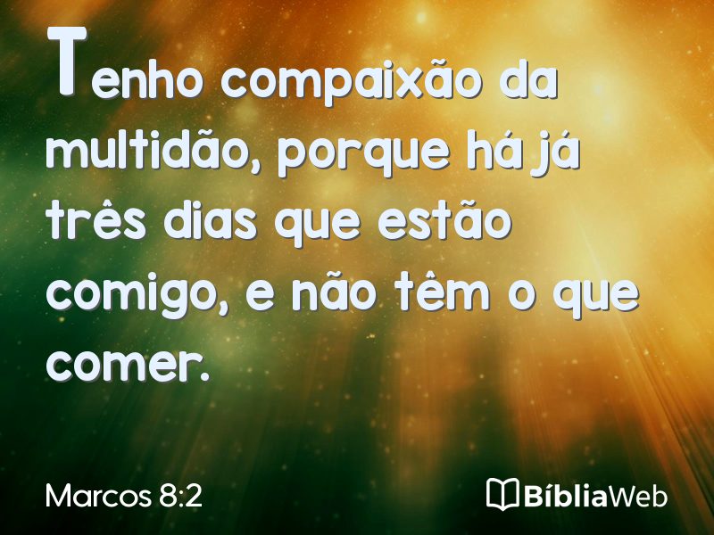 Marcos 8:2 em imagem para compartilhar