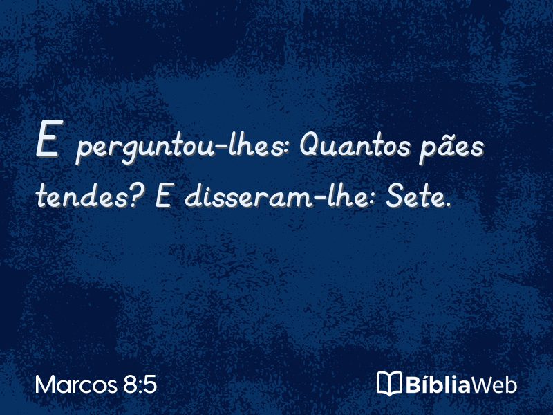 Marcos 8:5 em imagem para compartilhar