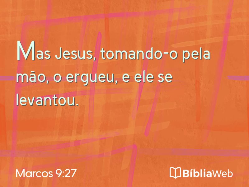 Marcos 9:27 em imagem para compartilhar