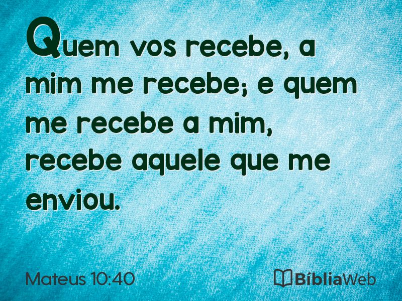 Mateus 10:40 em imagem para compartilhar