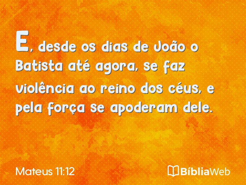Mateus 11:12 em imagem para compartilhar