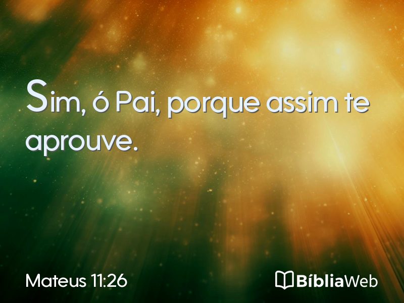 Mateus 11:26 em imagem para compartilhar
