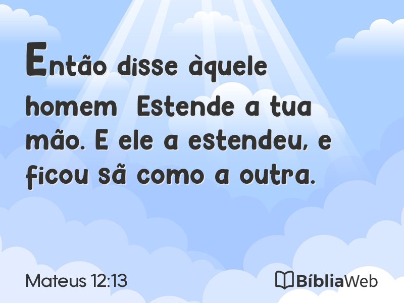 Mateus 12:13 em imagem para compartilhar