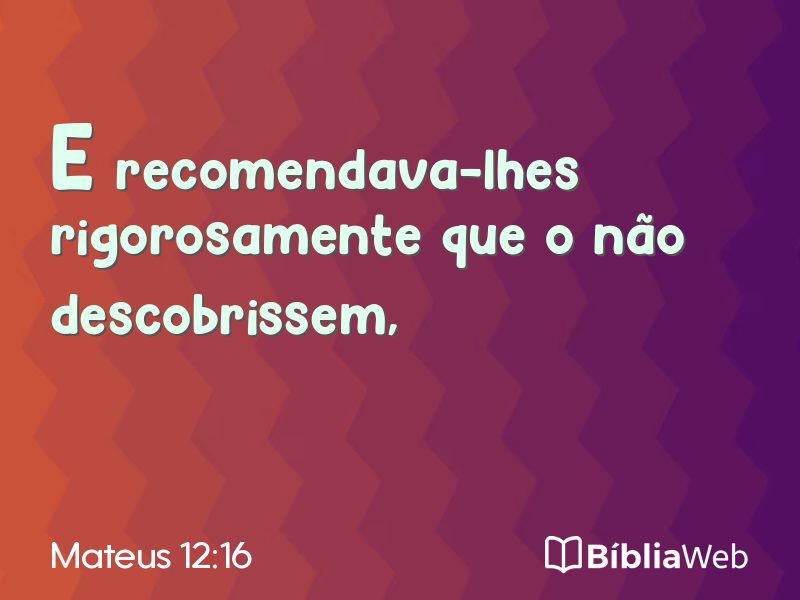 Mateus 12:16 em imagem para compartilhar