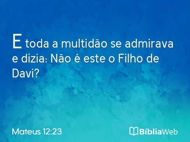 Mateus 12:23 em imagem para compartilhar