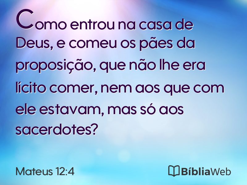 Mateus 12:4 em imagem para compartilhar