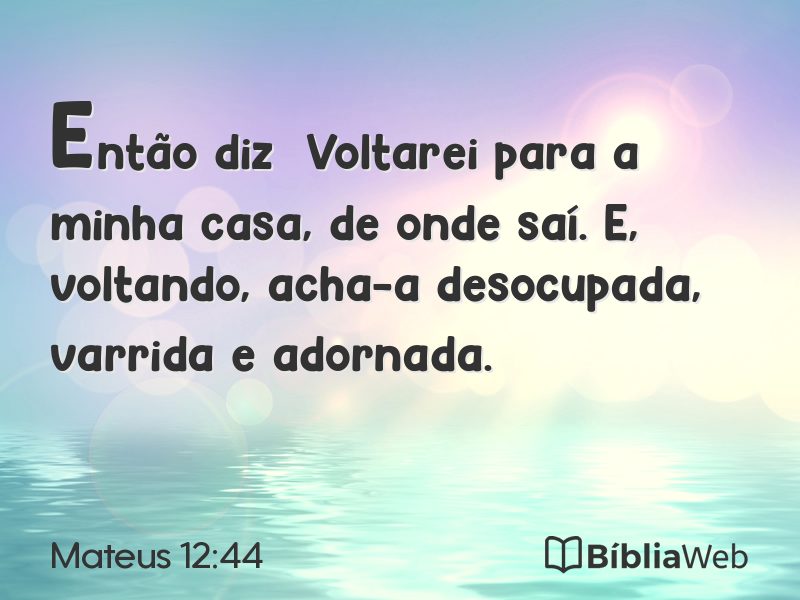 Mateus 12:44 em imagem para compartilhar