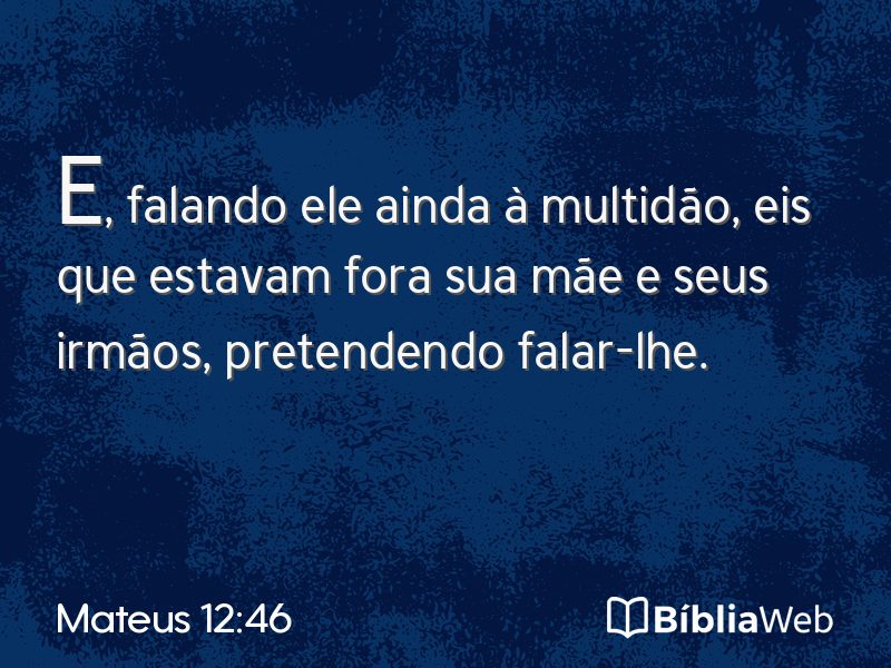 Mateus 12:46 em imagem para compartilhar