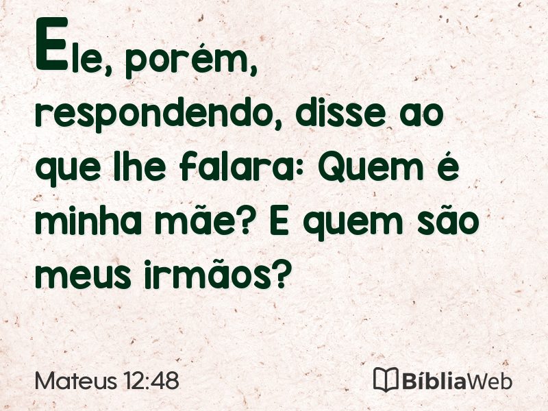 Mateus 12:48 em imagem para compartilhar