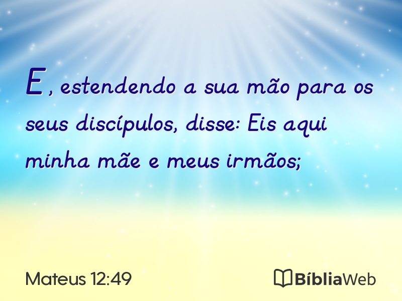 Mateus 12:49 em imagem para compartilhar
