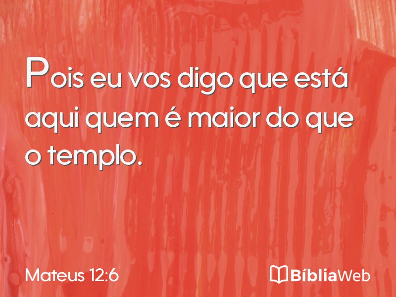 Mateus 12:6 em imagem para compartilhar