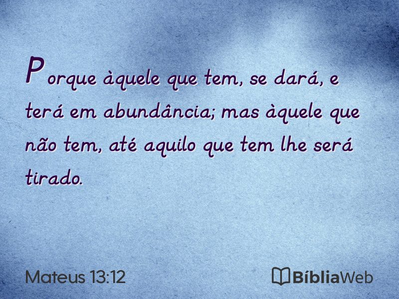 Mateus 13:12 em imagem para compartilhar