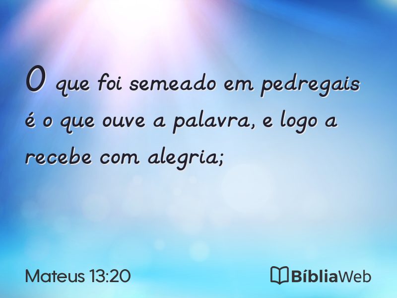 Mateus 13:20 em imagem para compartilhar