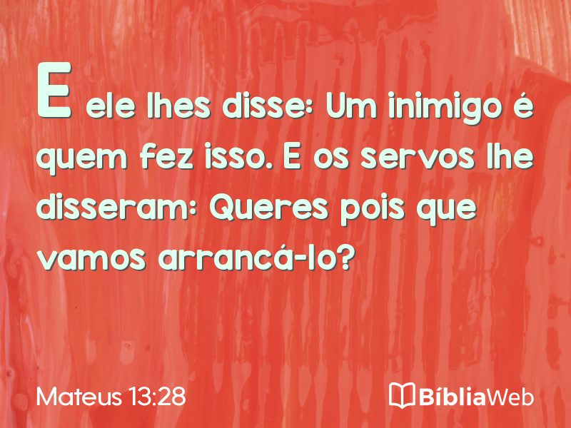 Mateus 13:28 em imagem para compartilhar