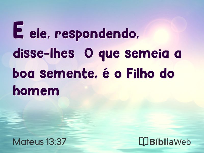 Mateus 13:37 em imagem para compartilhar