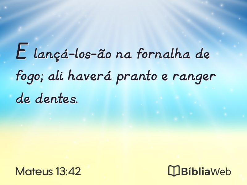 Mateus 13:42 em imagem para compartilhar