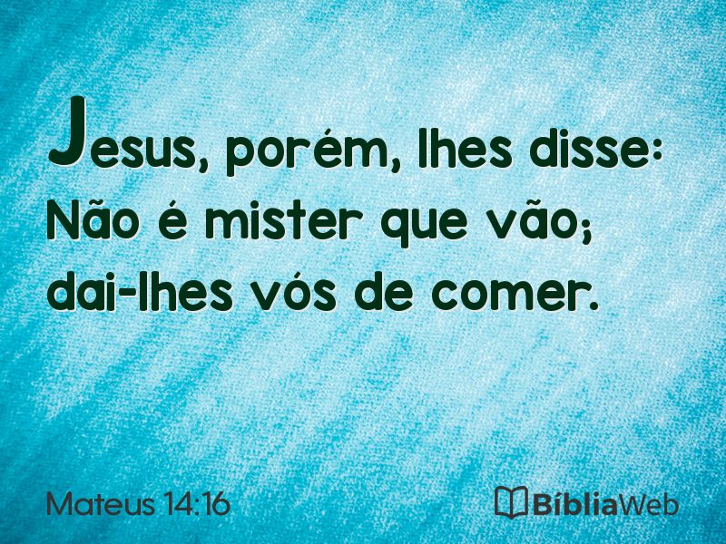 Mateus 14:16 em imagem para compartilhar