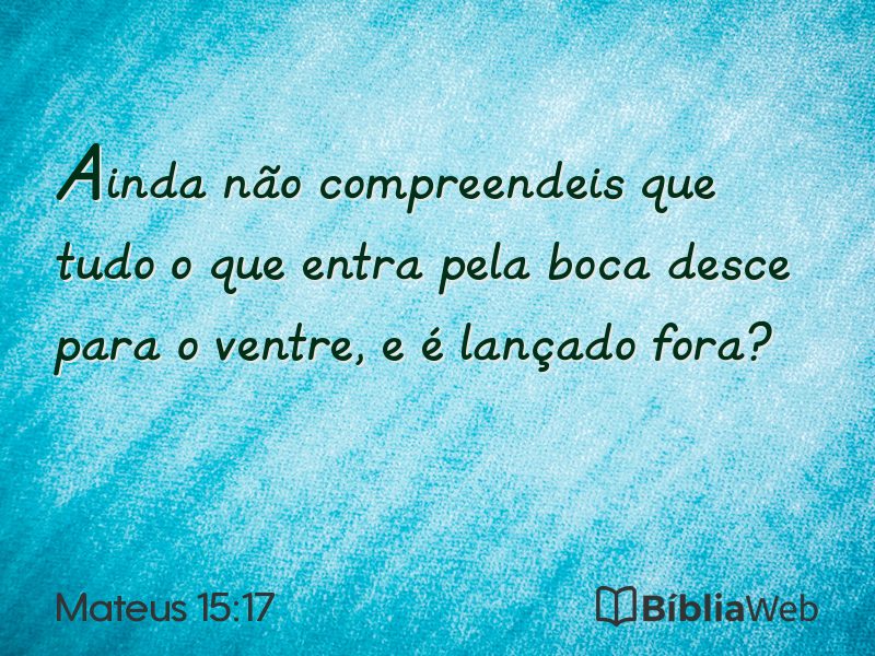 Mateus 15:17 em imagem para compartilhar