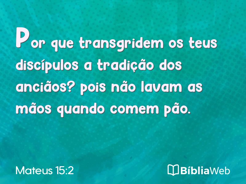 Mateus 15:2 em imagem para compartilhar