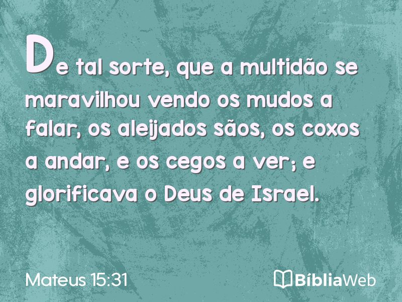 Mateus 15:31 em imagem para compartilhar