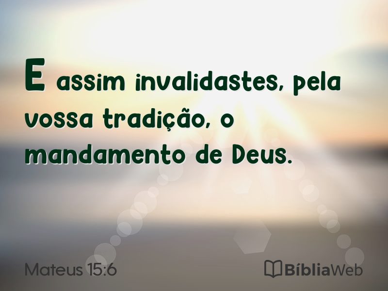 Mateus 15:6 em imagem para compartilhar