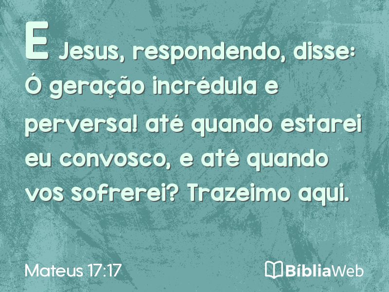 Mateus 17:17 em imagem para compartilhar