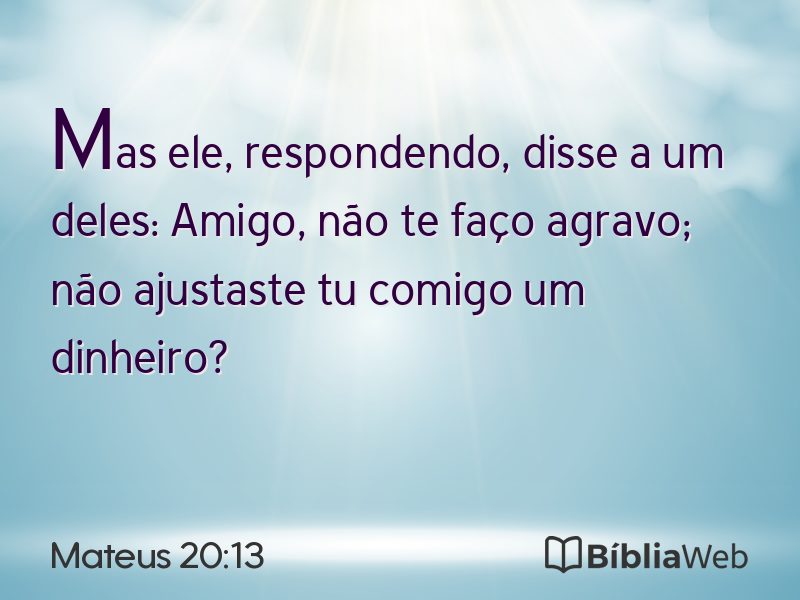 Mateus 20:13 em imagem para compartilhar