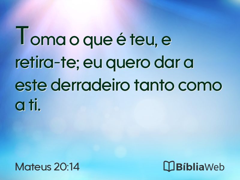 Mateus 20:14 em imagem para compartilhar