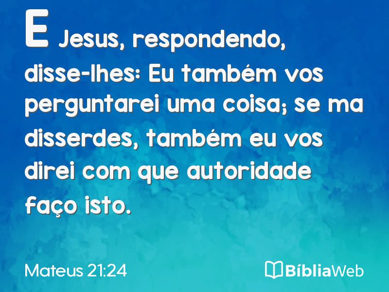 Mateus 21:24 em imagem para compartilhar