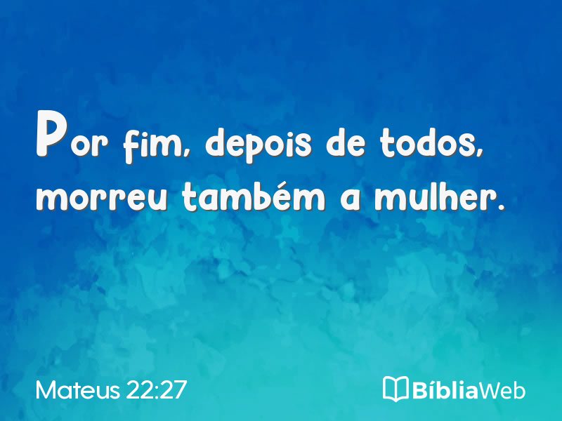 Mateus 22:27 em imagem para compartilhar
