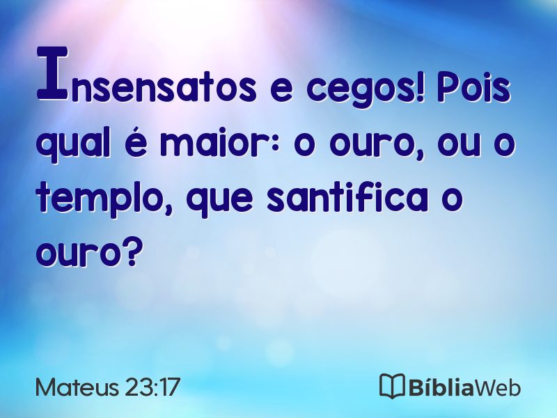 Mateus 23:17 em imagem para compartilhar