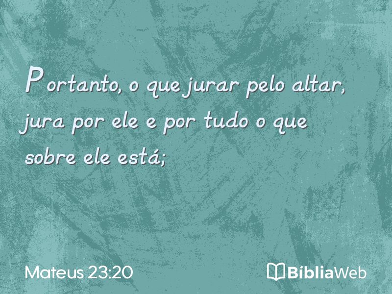 Mateus 23:20 em imagem para compartilhar