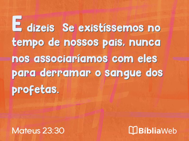 Mateus 23:30 em imagem para compartilhar