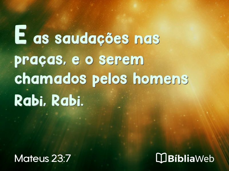Mateus 23:7 em imagem para compartilhar