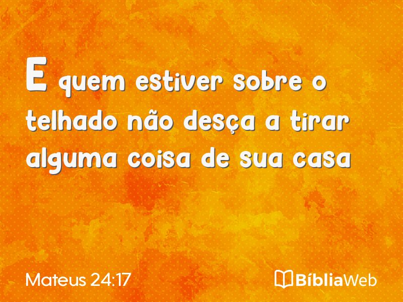 Mateus 24:17 em imagem para compartilhar