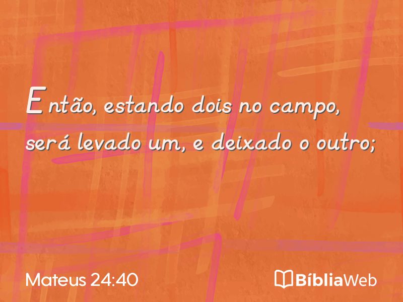 Mateus 24:40 em imagem para compartilhar